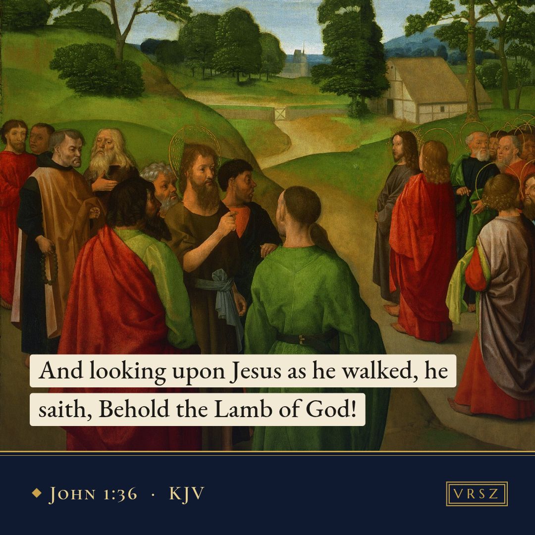 Verse card: John 1:36, KJV, “And looking upon Jesus as he walked, he saith, Behold the Lamb of God!” over a painting of John the Baptist pointing to Jesus